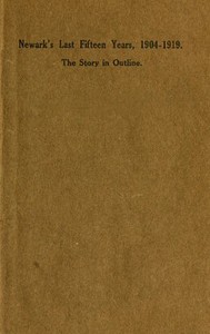 Newark's Last Fifteen Years, 1904-1919. The Story in Outline by Newark Public Library