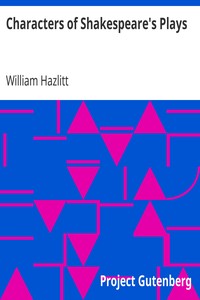 Characters of Shakespeare's Plays by William Hazlitt
