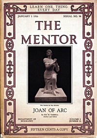 The Mentor: Joan of Arc, v. 3, Num. 22, Serial No. 98, January 1, 1916 by Ida M. (Ida Minerva) Tarbell