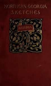 Northern Georgia Sketches by Will N. (Will Nathaniel) Harben