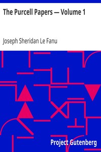 The Purcell Papers — Volume 1 by Joseph Sheridan Le Fanu