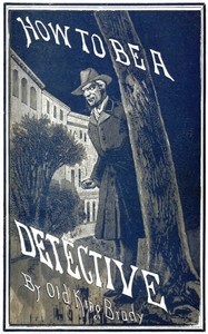 How to be a detective by James Brady