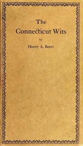 The Connecticut Wits, and Other Essays by Henry A. (Henry Augustin) Beers
