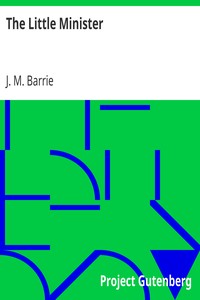 The Little Minister by J. M. (James Matthew) Barrie