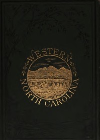 The Heart of the Alleghanies; or, Western North Carolina by Wilbur Gleason Zeigler
