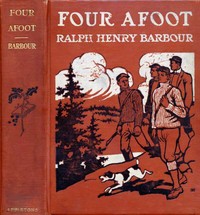 Four Afoot: Being the Adventures of the Big Four on the Highway by Ralph Henry Barbour