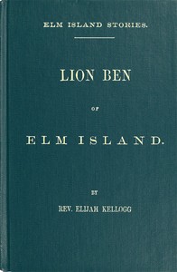 Lion Ben of Elm Island by Elijah Kellogg