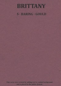 Brittany by S. (Sabine) Baring-Gould