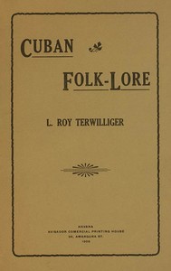 Cuban Folk-Lore by L. Roy Terwilliger