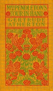 Mrs. Pendleton's Four-in-hand by Gertrude Franklin Horn Atherton