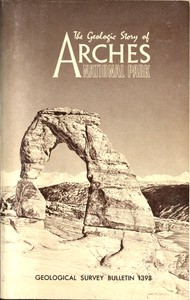 The Geologic Story of Arches National Park
Geological Survey Bulletin 1393 by Stanley William Lohman
