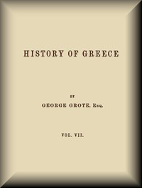 History of Greece, Volume 07 (of 12) by George Grote