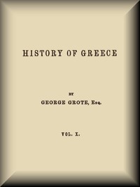 History of Greece, Volume 10 (of 12) by George Grote