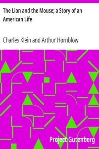 The Lion and the Mouse; a Story of an American Life by Charles Klein