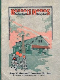 Bennett's Small House Catalog, 1920 by Inc. Ray H. Bennett Lumber Co.