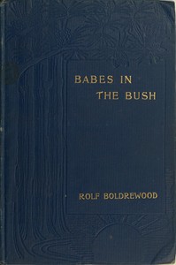 Babes in the Bush by Rolf Boldrewood
