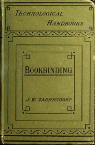 The Art of Bookbinding: A practical treatise, with plates and diagrams by Joseph William Zaehnsdorf
