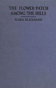 The Flower-Patch Among the Hills by Flora Klickmann