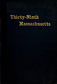 The Thirty-Ninth Regiment Massachusetts Volunteers, 1862-1865 by Alfred S. (Alfred Seelye) Roe