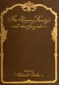 The Sleeping Beauty and other fairy tales from the Old French by Arthur Quiller-Couch
