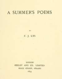 A Summer's Poems by Francis J. (Francis John) Lys