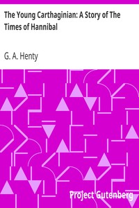 The Young Carthaginian: A Story of The Times of Hannibal by G. A. (George Alfred) Henty