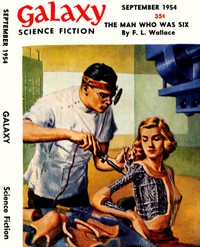 The Man Who Was Six by F. L. (Floyd L.) Wallace