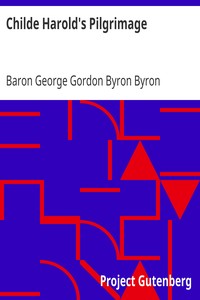 Childe Harold's Pilgrimage by George Gordon Byron Byron