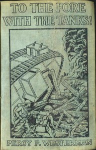 To the Fore with the Tanks! by Percy F. (Percy Francis) Westerman