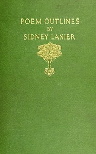Poem Outlines by Sidney Lanier