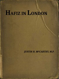 Hafiz in London by Justin H. (Justin Huntly) McCarthy