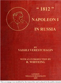 "1812" : $b Napoleon I in Russia by Vasilïĭ Vasilʹevich Vereshchagin