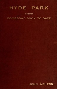 Hyde Park from Domesday-book to Date by John Ashton