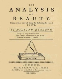 The Analysis of Beauty
Written with a view of fixing the fluctuating ideas of taste by William Hogarth