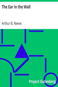 The Ear in the Wall by Arthur B. (Arthur Benjamin) Reeve