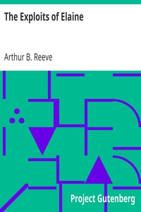 The Exploits of Elaine by Arthur B. (Arthur Benjamin) Reeve