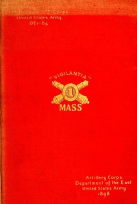 The First regiment Massachusetts heavy artillery, United States volunteers, in the Spanish-American war of 1898 by James A. (James Albert) Frye
