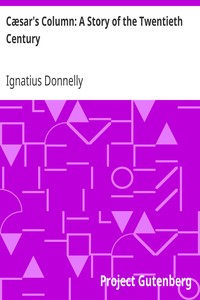 Cæsar's Column: A Story of the Twentieth Century by Ignatius Donnelly