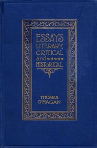 Essays Literary, Critical and Historical by Thomas O'Hagan