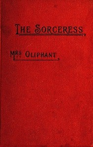 The Sorceress; v. 1 of 3 by Mrs. (Margaret) Oliphant