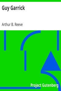 Guy Garrick by Arthur B. (Arthur Benjamin) Reeve