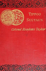 Tippoo Sultaun: A tale of the Mysore war by Meadows Taylor