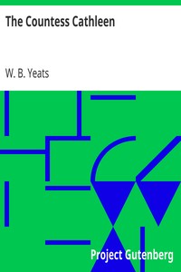 The Countess Cathleen by W. B. (William Butler) Yeats