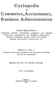 Cyclopedia of Commerce, Accountancy, Business Administration, v. 05 (of 10) by American School of Correspondence