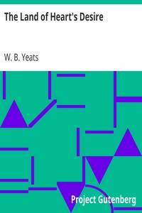 The Land of Heart's Desire by W. B. (William Butler) Yeats