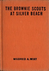 The Brownie Scouts at Silver Beach by Mildred A. (Mildred Augustine) Wirt