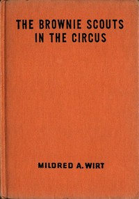 The Brownie Scouts in the Circus by Mildred A. (Mildred Augustine) Wirt
