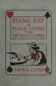 Stand Pat; Or, Poker Stories from the Mississippi by David A. Curtis