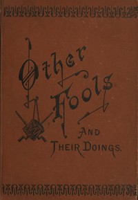 Other Fools and Their Doings, or, Life among the Freedmen by H. N. K. (Harriet Newell Kneeland) Goff