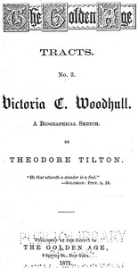 Victoria C. Woodhull: A Biographical Sketch by Theodore Tilton